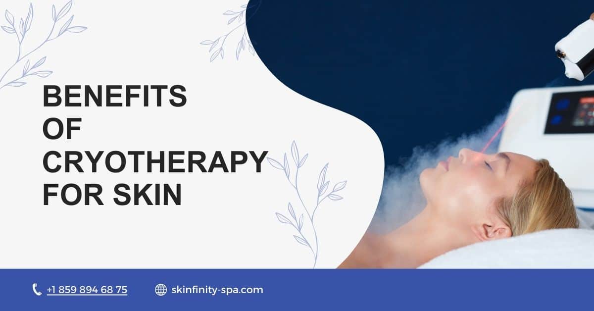 Benefits  of Cryotherapy for Skin