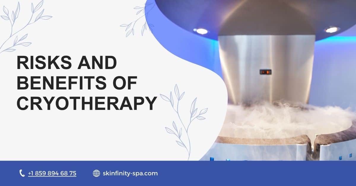 Risks and Benefits of Cryotherapy